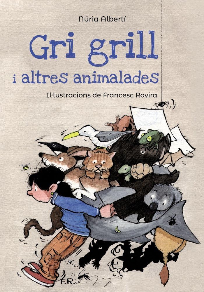 Gri grill i altres animalades (Llibres infantils i juvenils - Pluja de llibres +8)