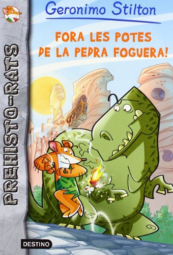 Fora les potes de la pedra foguera! s: Prehisto-Rats 1 (Geronimo Stilton. Prehisto-rats)