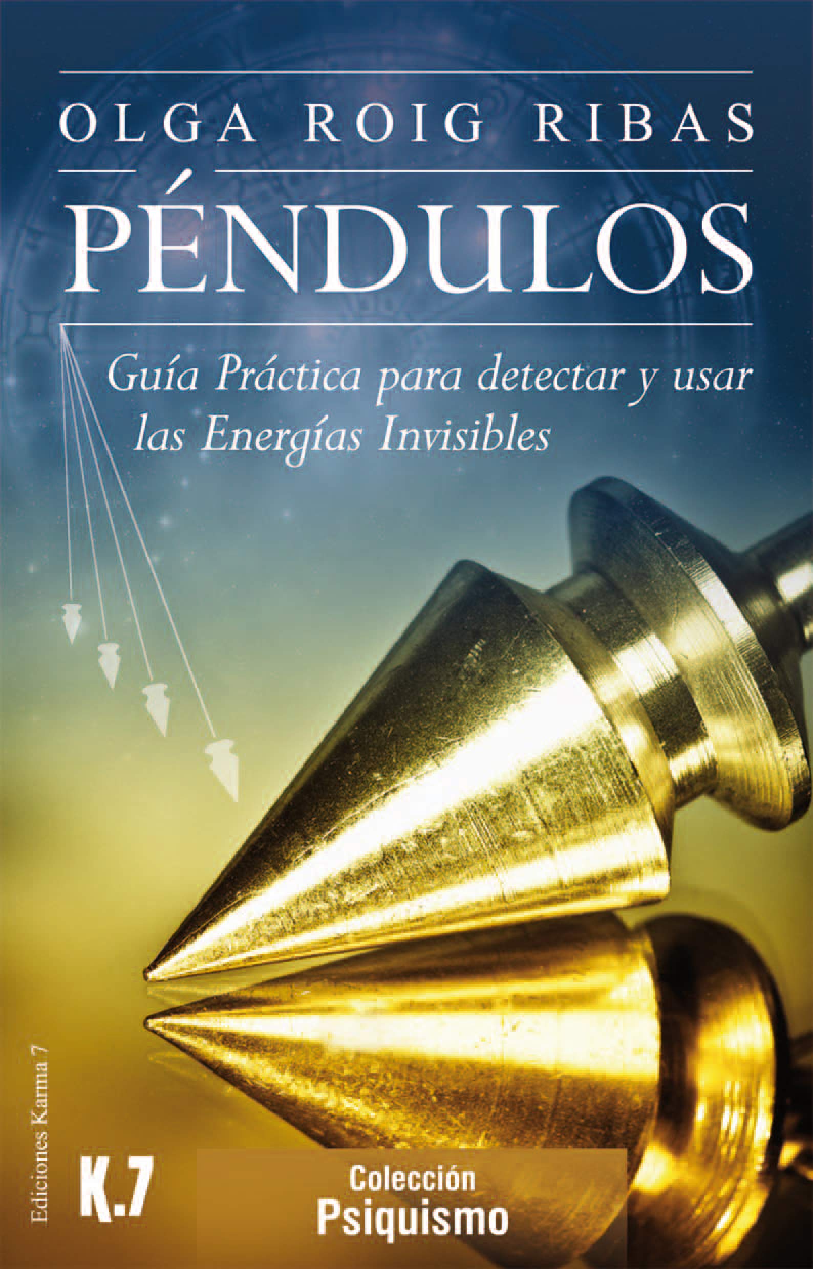 Péndulos. Guía Práctica Para Detectar Y Usar Las Energías Invisibles (Psiquismo)