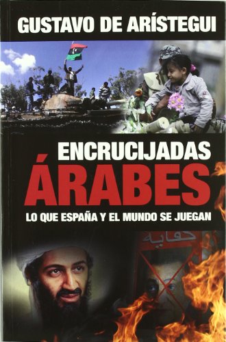 Encrucijadas árabes : lo que España y el mundo se juegan