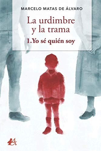 La urdimbre y la trama 1. Yo sé quién soy (ADARVE)