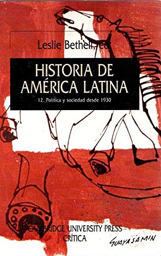 (12) historia de América latina, XII: politica y sociedad desde 1930