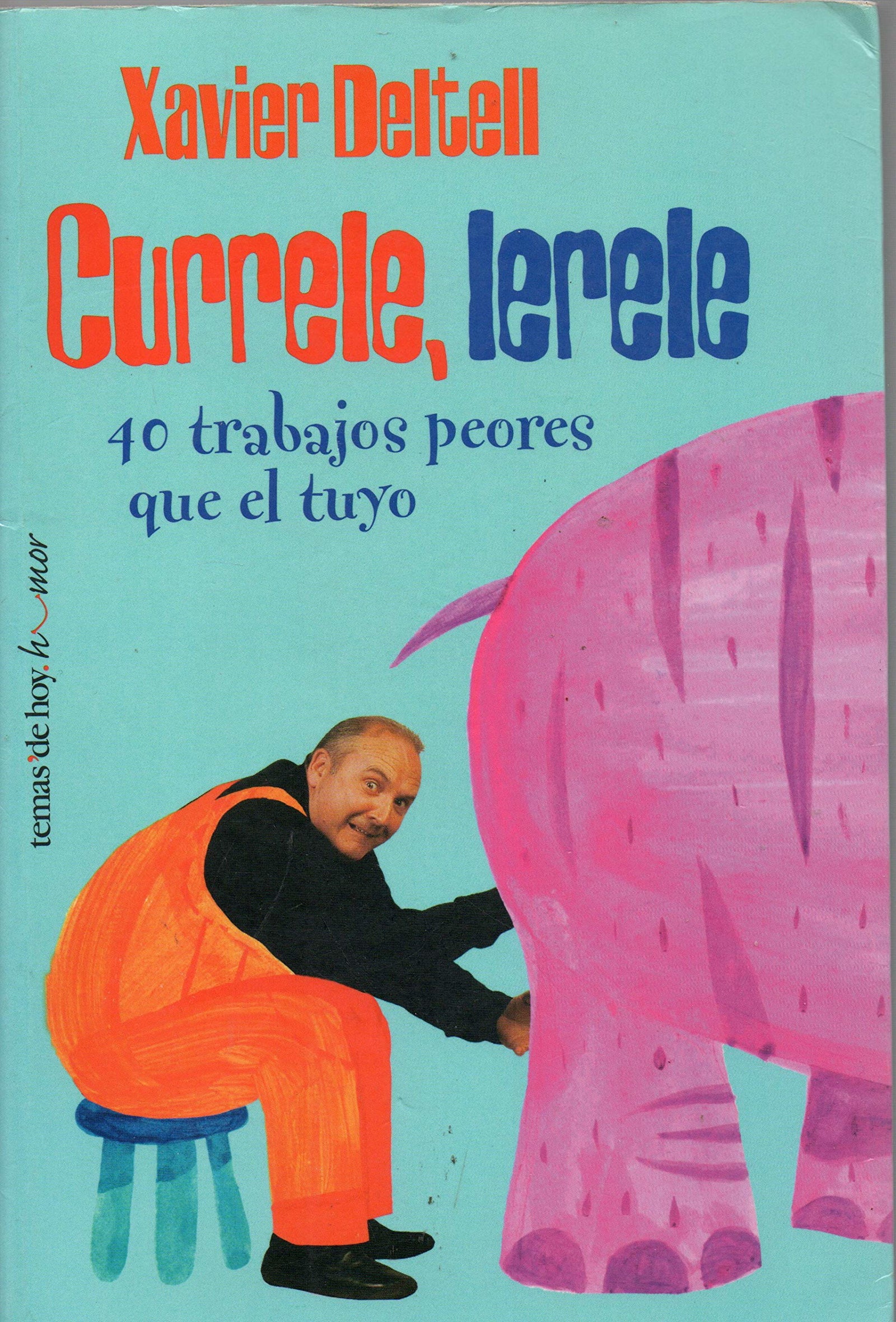 Currele, lerele. 40 trabajos peores que... (Temas de Hoy/Humor)