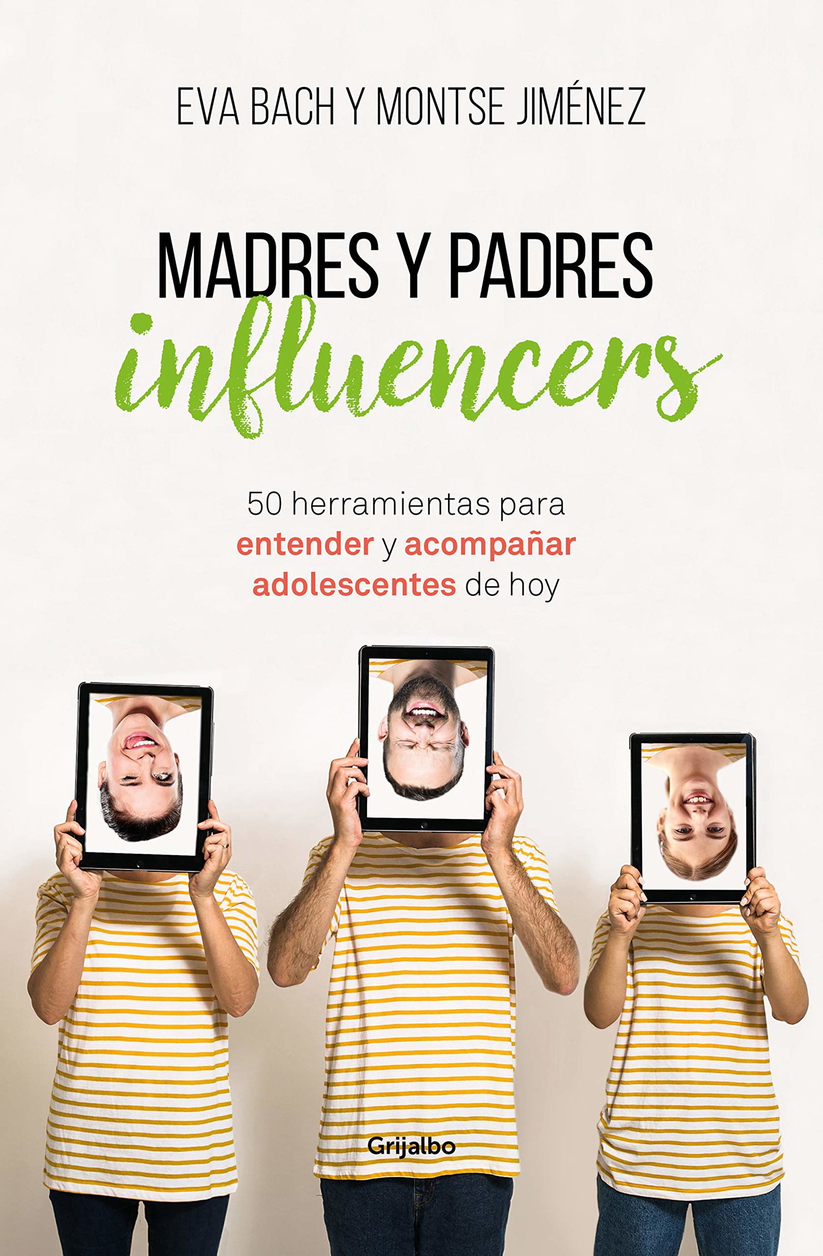 Madres y Padres influencers: 50 herramientas para entender y acompañar a adolescentes de hoy (Adolescentes y padres)