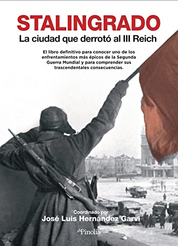 Stalingrado. La ciudad que derrotó al III Reich (Divulgación histórica)