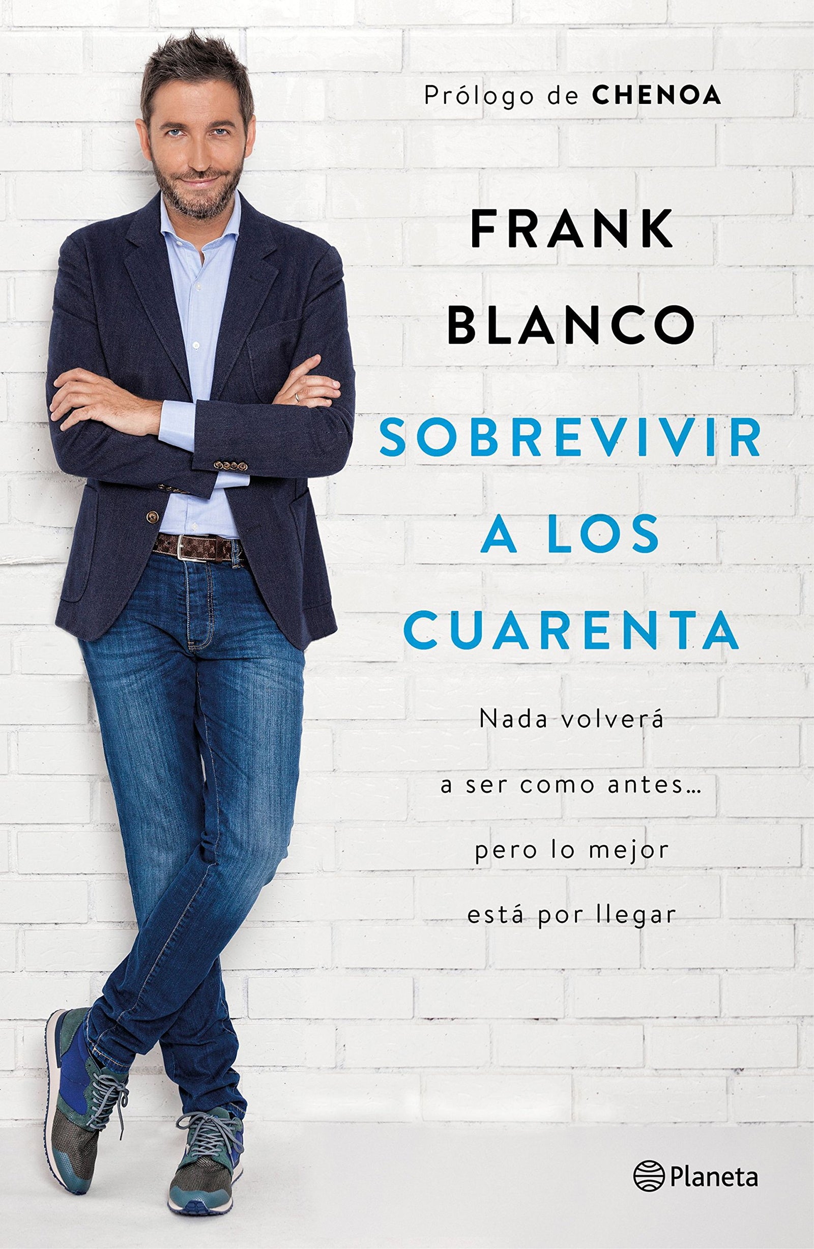 Sobrevivir a los cuarenta: Nada volverá a ser como antes..., pero lo mejor está por llegar (No Ficción)