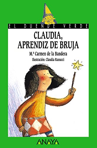 Claudia, aprendiz de bruja: 144 (LITERATURA INFANTIL - El Duende Verde)