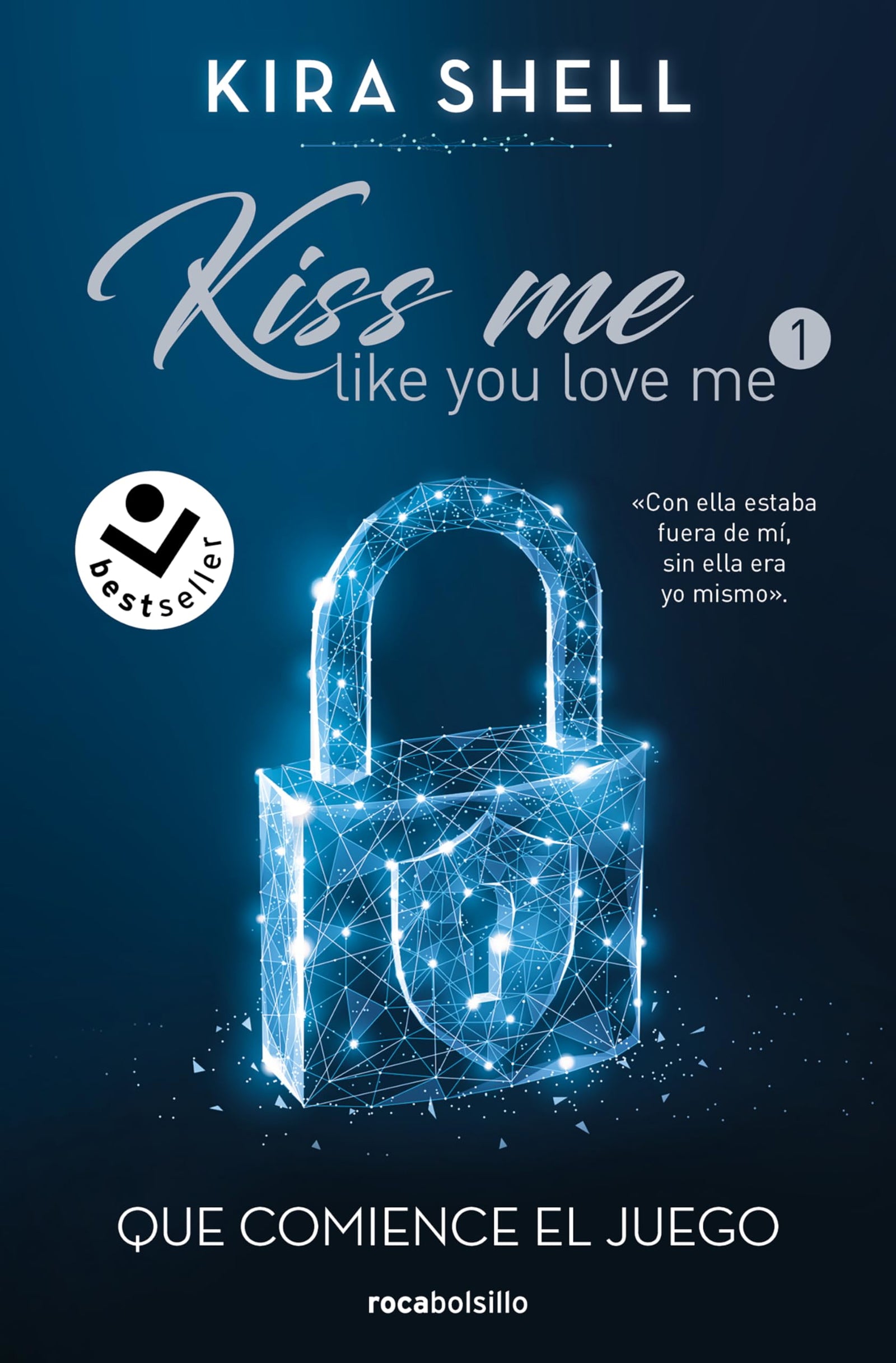 Que comience el juego (Kiss Me Like You Love Me 1) (Best Seller | Ficción)