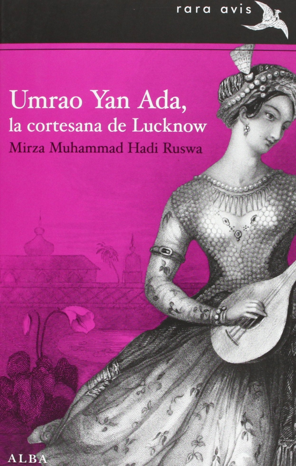 Umrao Yan Ada, la cortesana de Lucknow (Rara Avis)