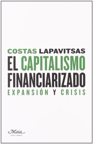 Capitalismo Financiarizado,El (Claves para comprender la economía)