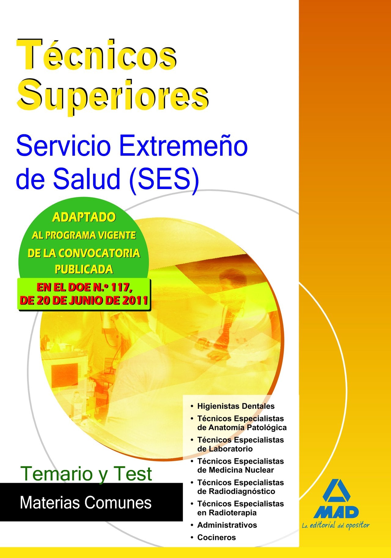 Técnicos Superiores Del Servicio Extremeño De Salud (Ses). Temario Y Test De Materias Comunes