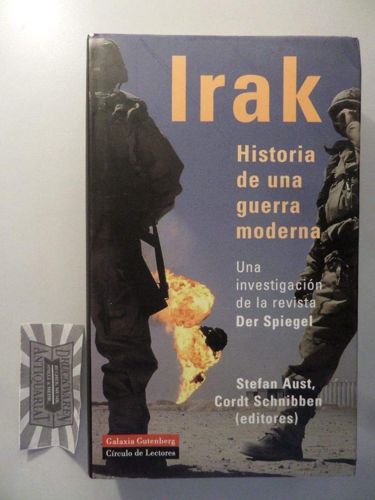 Irak: Historia de una guerra moderna: Historia De Una Guerra Moderna/ a History of Modern Warfare (Ensayo)