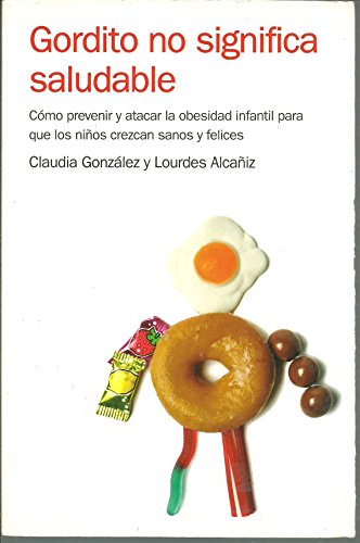 GORDITO NO SIGNIFICA SALUDABLE-GRIJALBO (AUTOAYUDA Y SUPERACION)