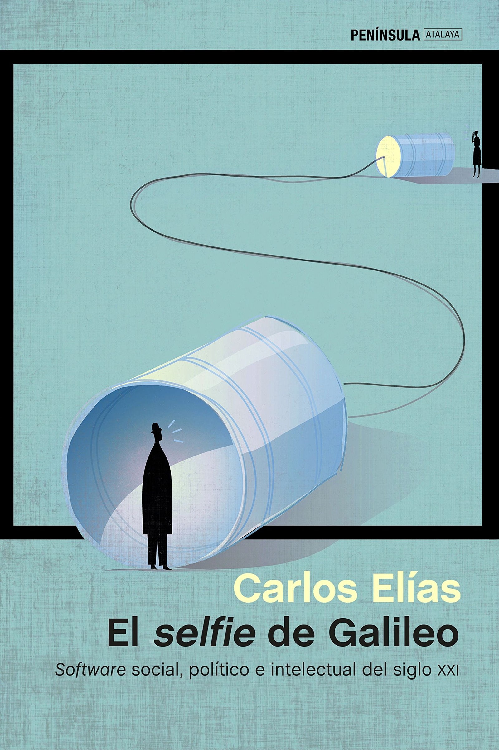 El selfie de Galileo: Software social, político e intelectual del siglo XXI (ATALAYA)