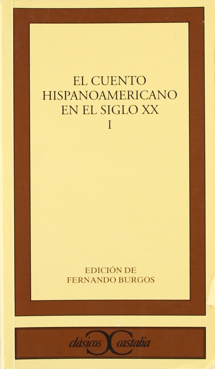 El cuento hispanoamericano en el siglo XX, I . (CLASICOS CASTALIA. C/C.)