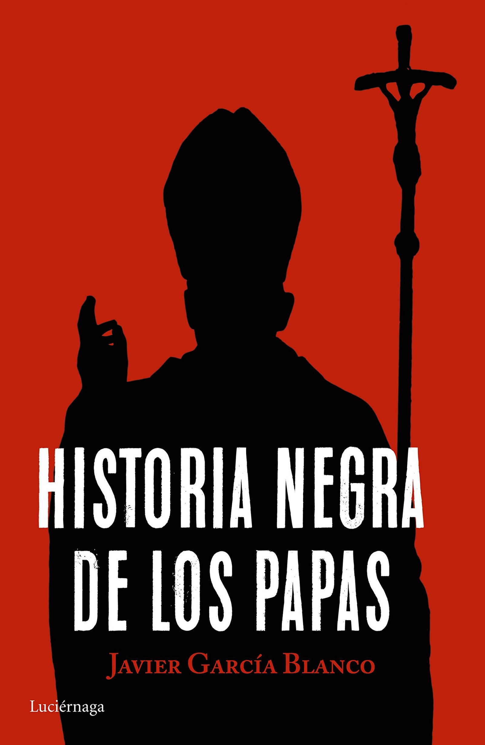 Historia negra de los papas (ENIGMAS Y CONSPIRACIONES)