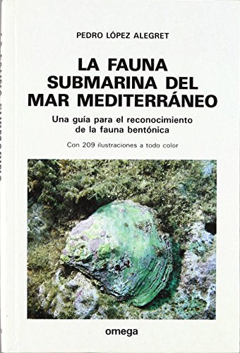 LA FAUNA SUBMARINA DEL MAR MEDITERRANEO (GUIAS DEL NATURALISTA-PECES-MOLUSCOS-BIOLOGIA MARINA)