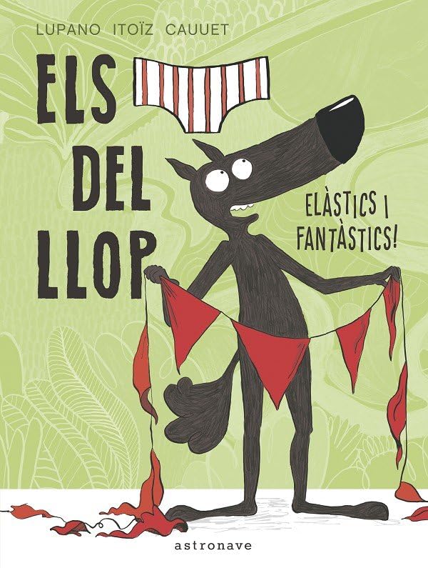 El Lobo en Calzoncillos. ¡Elásticos y Fantásticos! (No)