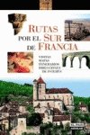 Rutas por el sur de Francia (Grandes Rutas)