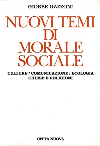 Nuovi temi di morale sociale. Culture, comunicazione, ecologia, Chiese e religioni (Teologia)
