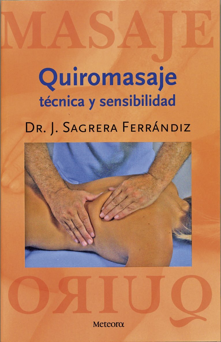 Quiromasaje. Tecnica Y Sensibilidad: (5ª edición) (CASTELLANO)