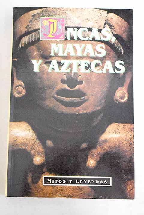 Incas, mayas y aztecas