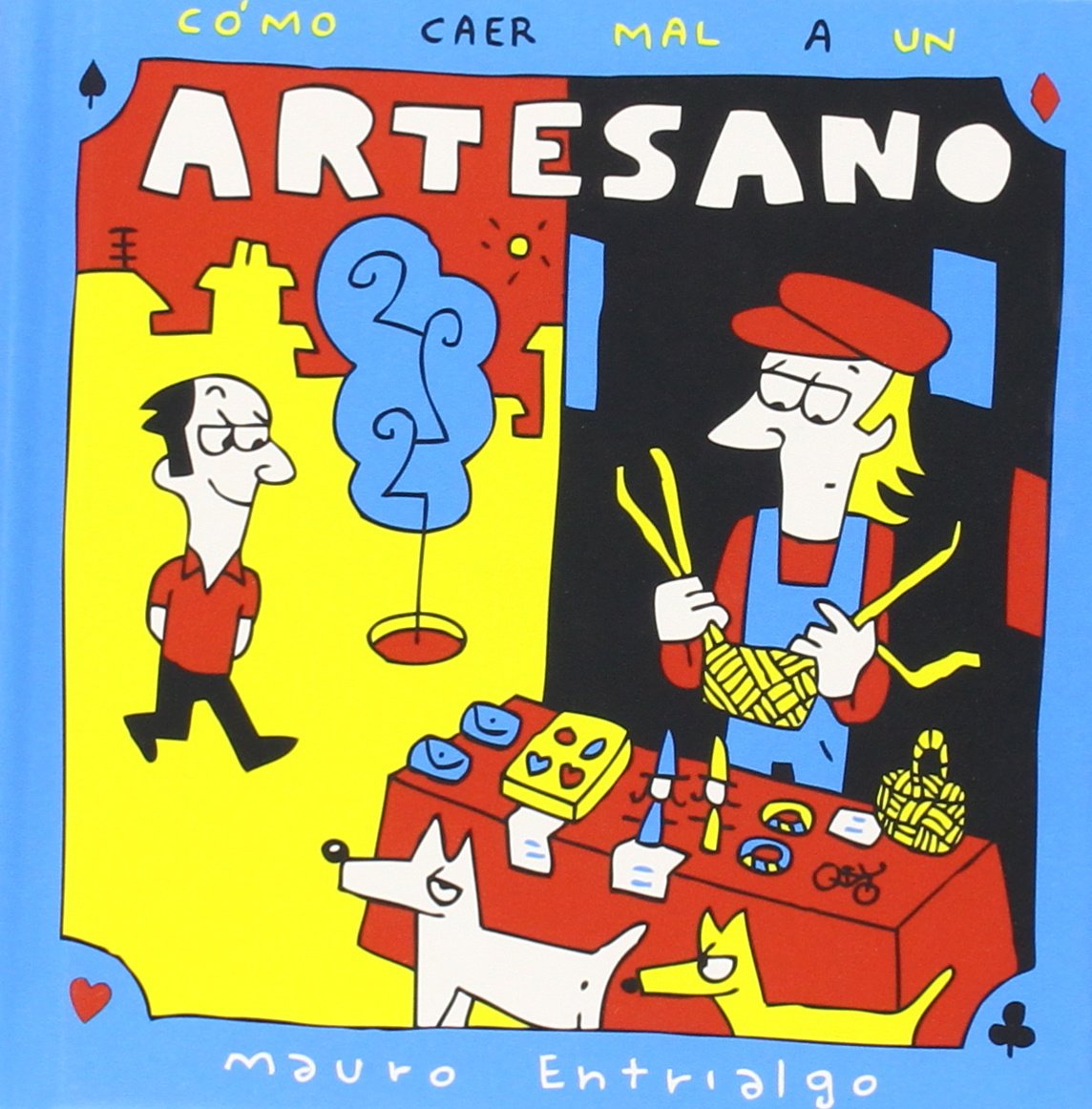 Como Caer Mal A Un Artesano (SIN COLECCION)