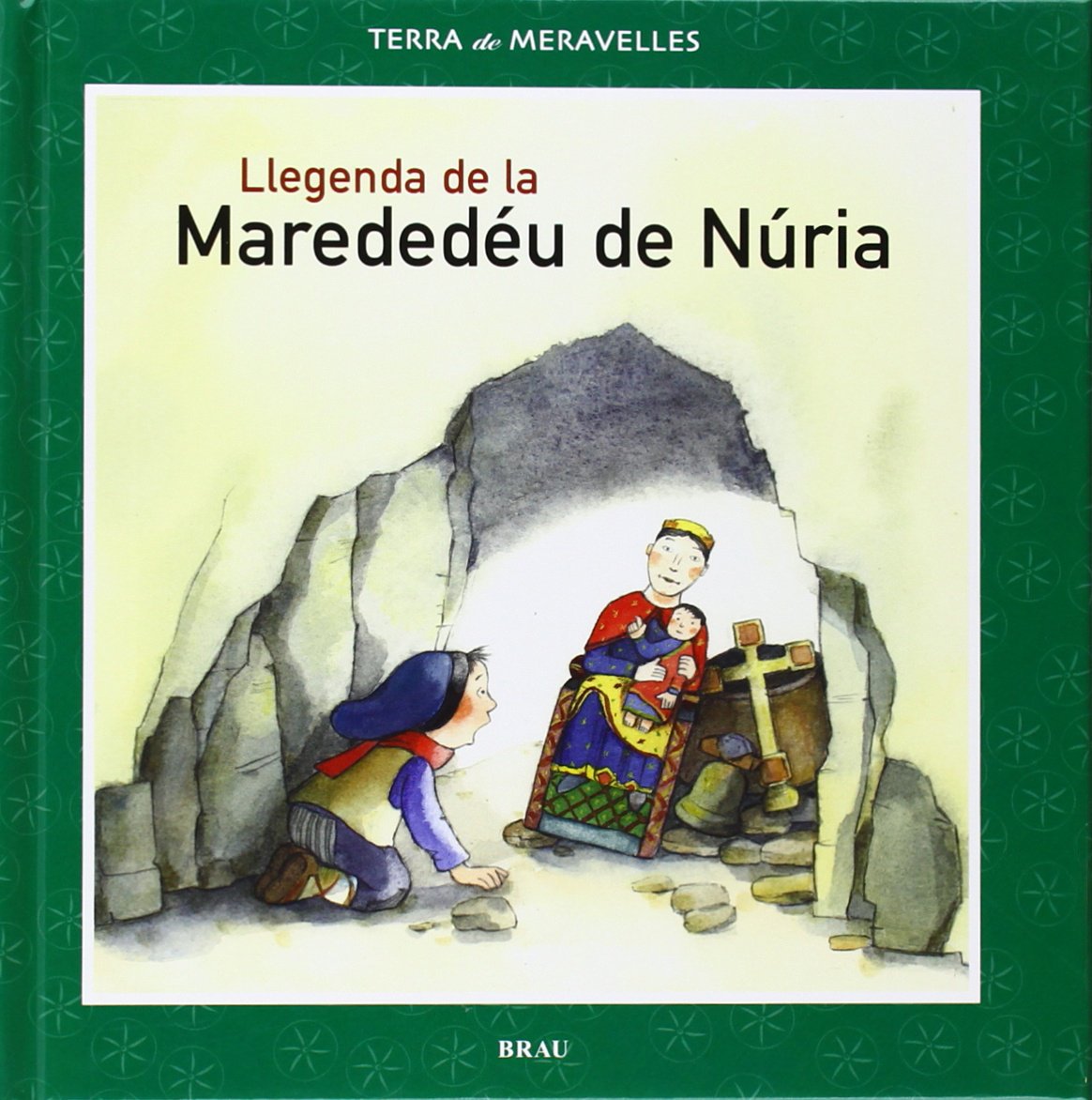 Llegenda de la Marededéu de Núria: 1 (Terra de meravelles)