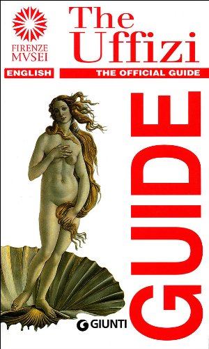 The Uffizi. The official guide (Guide uff. musei fiorentini. Rapide)