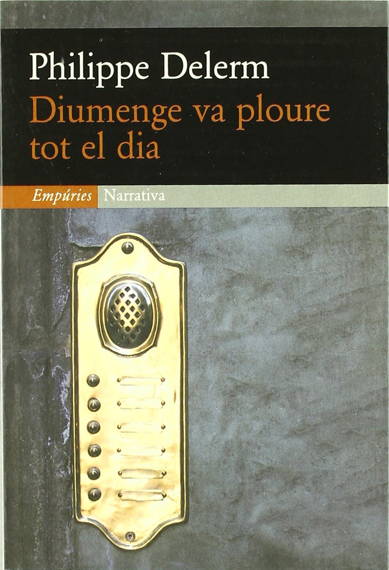 Diumenge va ploure tot el dia (EMPURIES NARRATIVA)