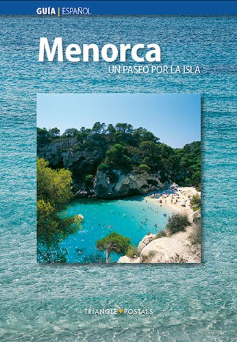 Menorca, un paseo por la isla: Un paseo por la isla (Guies)