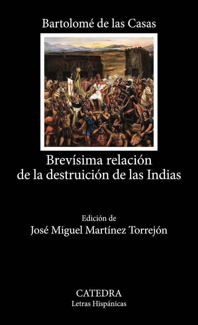 Brevísima relación de la destruición de las Indias (Letras Hispánicas)