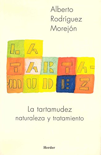 La tartamudez: Naturaleza y tratamiento (SIN COLECCION)