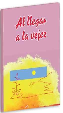 Al llegar al Vejez: 11 (Serie Fiesta)