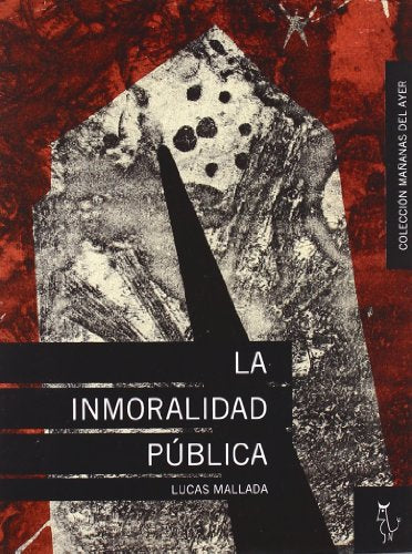 Inmoralidad Publica,La (MAÑANAS DEL AYER)