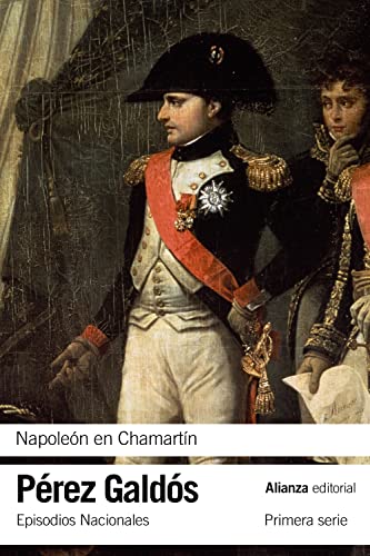 Napoleón en Chamartín: Episodios Nacionales, 5 / Primera serie (El libro de bolsillo - Bibliotecas de autor - Biblioteca Pérez Galdós - Episodios Nacionales)