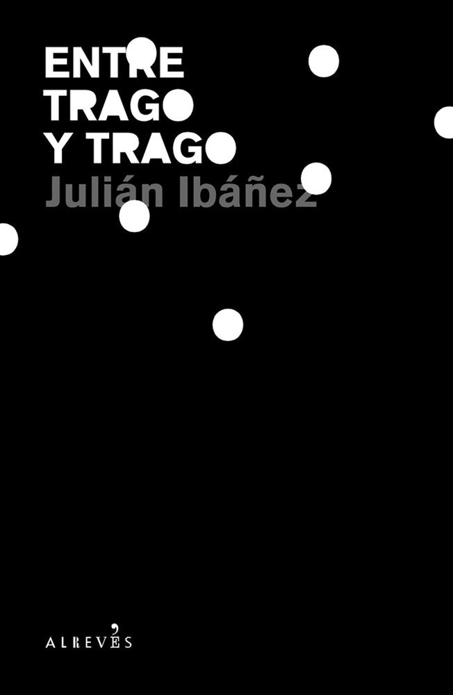 Entre Trago Y Trago (NOVELA NEGRA)