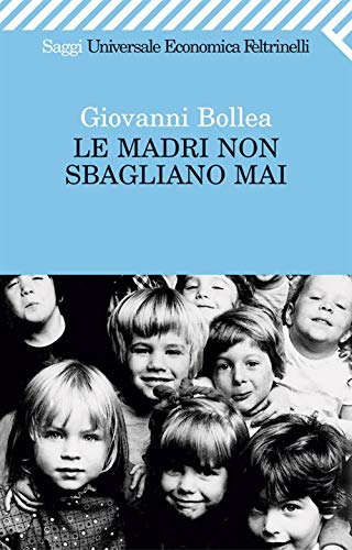Le madri non sbagliano mai (Universale economica. Saggi)