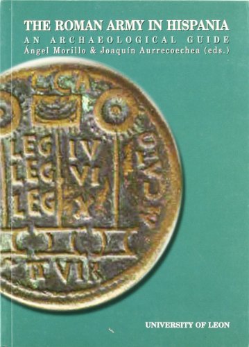 The Roman Army in Hispania: an archaeological guide (SIN COLECCION)