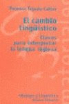 El cambio lingüístico: Claves para interpretar la historia de la lengua inglesa: Claves Para Interpretar La Historia De La Lengua Inglesa / Keys to ... (El Libro Universitario - Materiales)