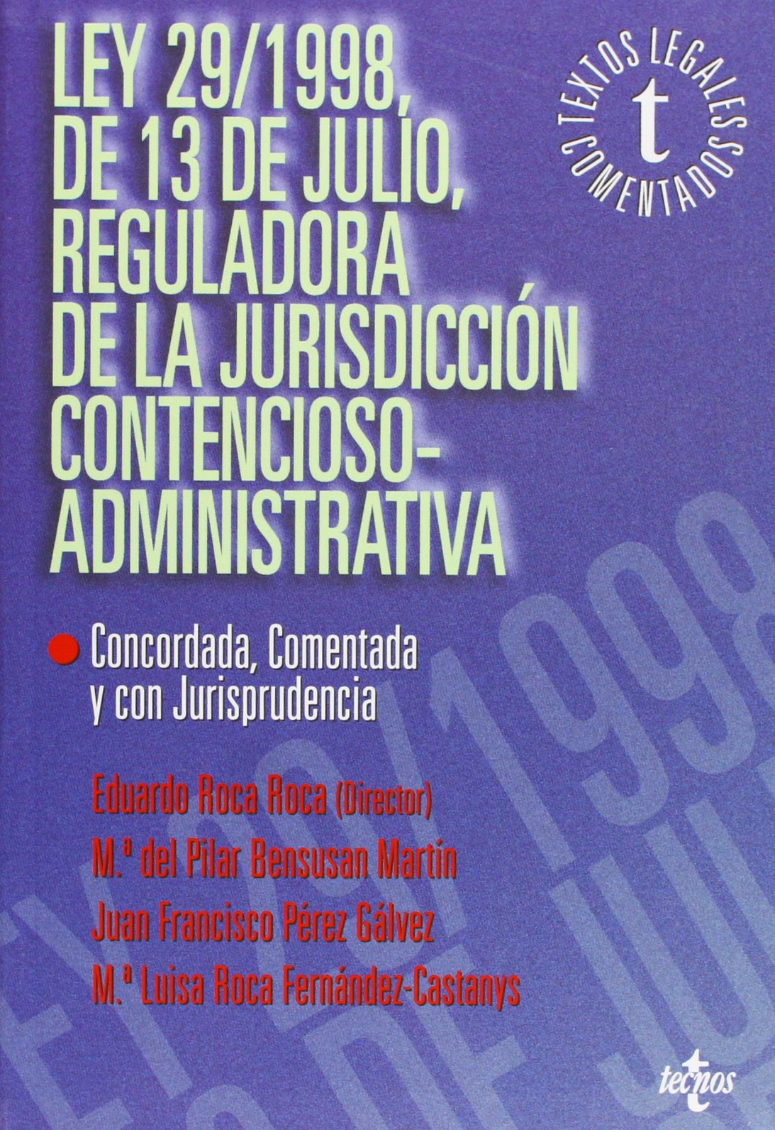 Ley 29/1998, de 13 de julio, reguladora de la jurisdicción contencioso-administrativa: Concordada, comentada y con jurisprudencia (Derecho - Textos Legales Comentados)