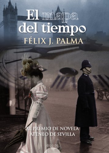 El mapa del tiempo (ALGAIDA LITERARIA - PREMIO ATENEO DE SEVILLA)
