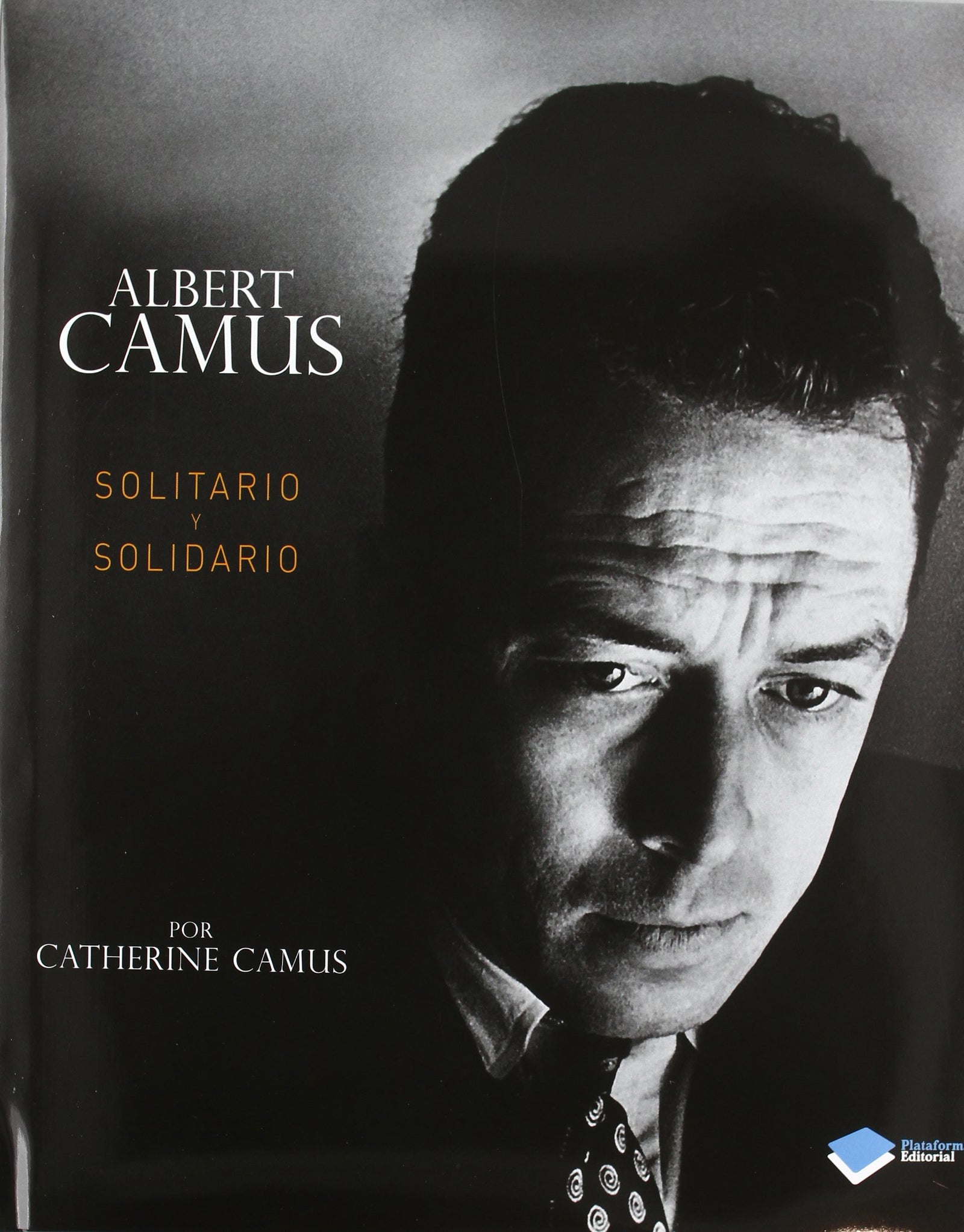 ALBERT CAMUS.SOLITARIO Y SOLIDARIO (SIN COLECCION)