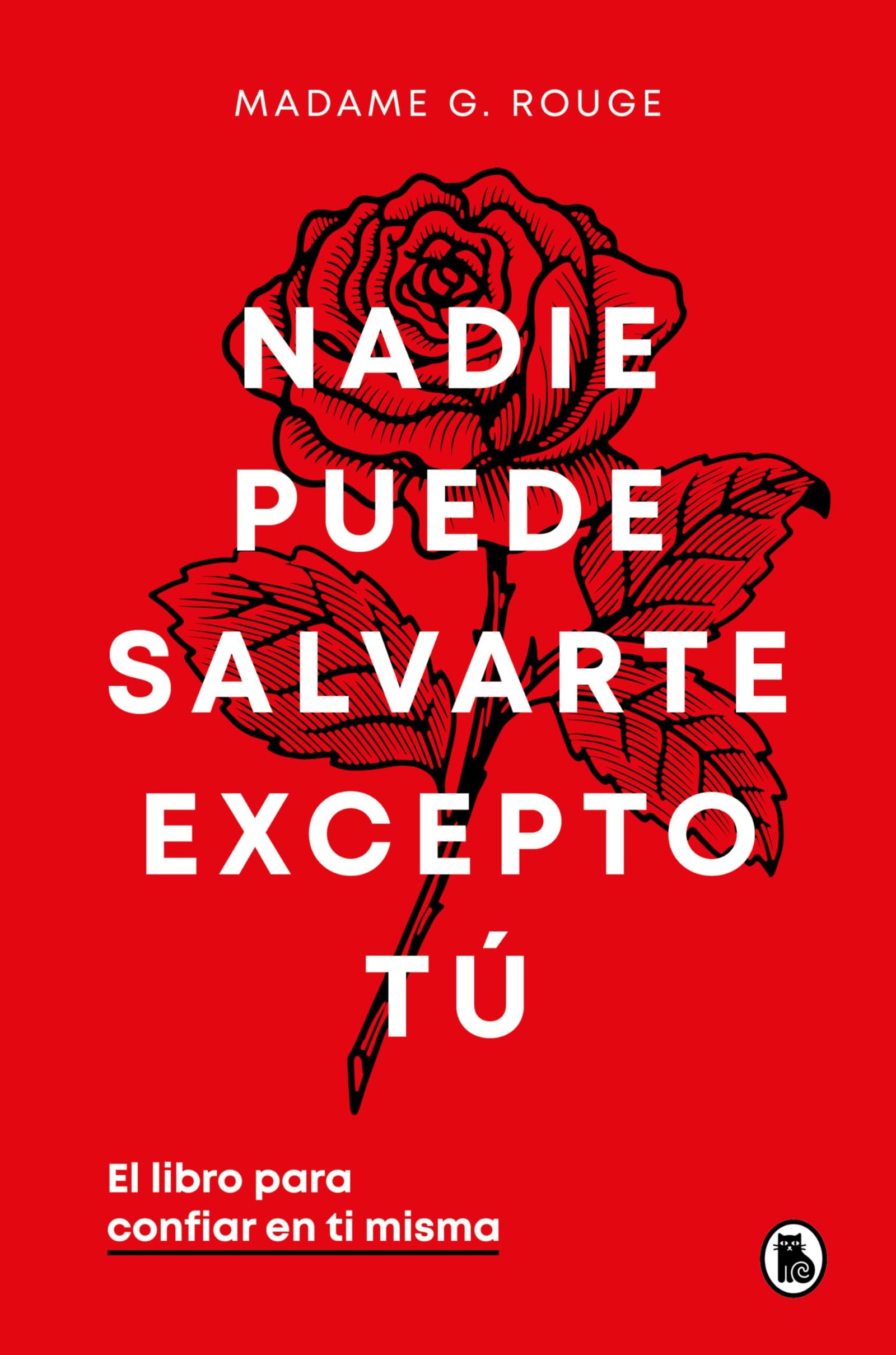 Nadie puede salvarte excepto tú: El libro para confiar en ti misma (Bruguera Tendencias)