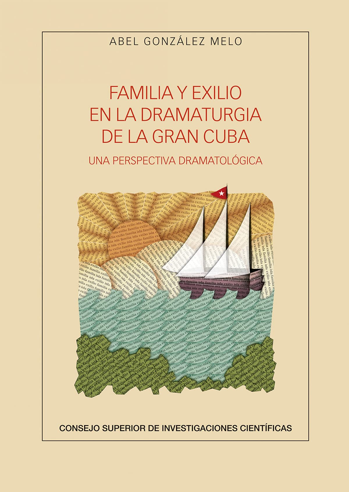 Familia y exilio en la dramaturgia de la Gran Cuba : una perspectiva dramatológica