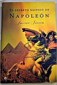 El Secreto Egipcio De Napoleon/ The Secret Egypt of Napoleon