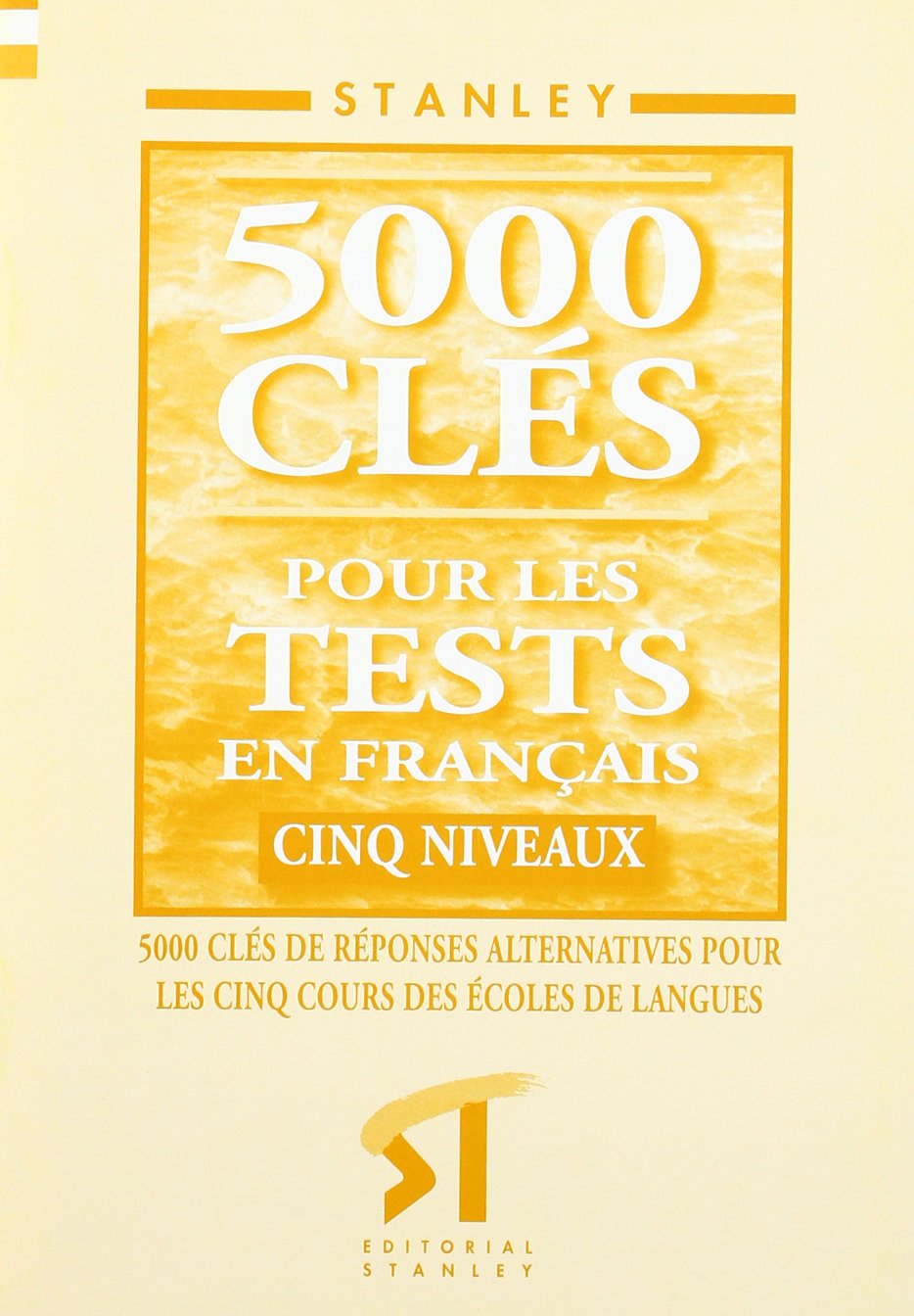 5000 Clés pour les Tests en Français Cinq niveaux