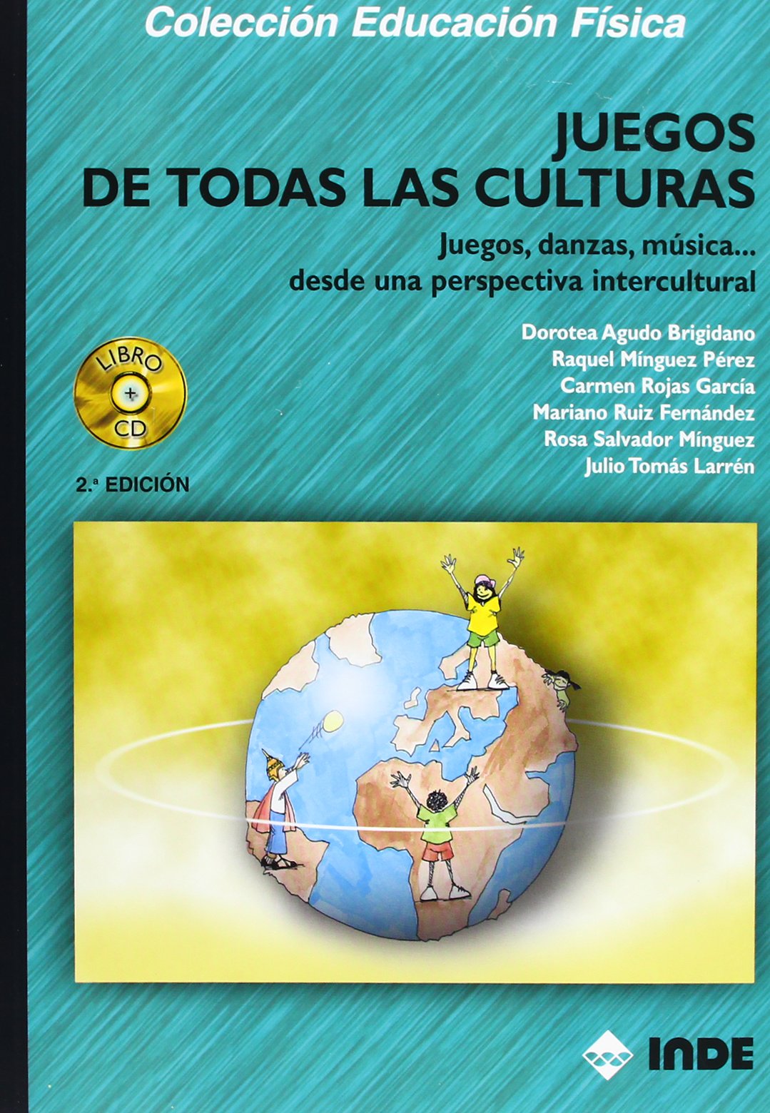Juegos de todas las culturas (libro + CD): Juegos, danzas, música desde una perspectiva intercultural: 150 (Educación Física... Juegos)
