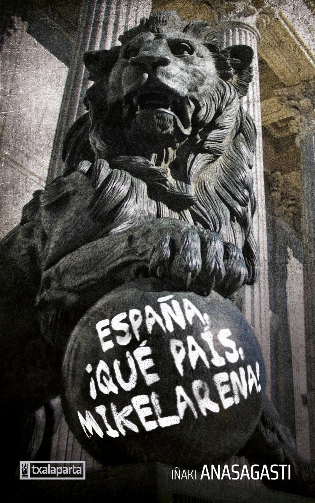 España, ¡Qué país, Mikelarena! (ORREAGA)