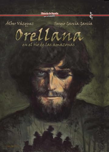 Orellana en el río de las amazonas: 62 (Historia de España en viñetas)